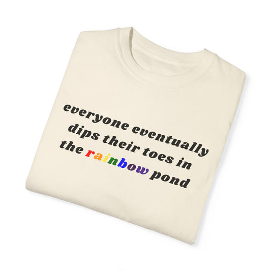 Everyone Eventually Dips Their Toes In The Rainbow Pond Graphic Tee, Gay Pride Shirt, LGBTQ, Pride Shirt, Rainbow Shirt, Pride Merch