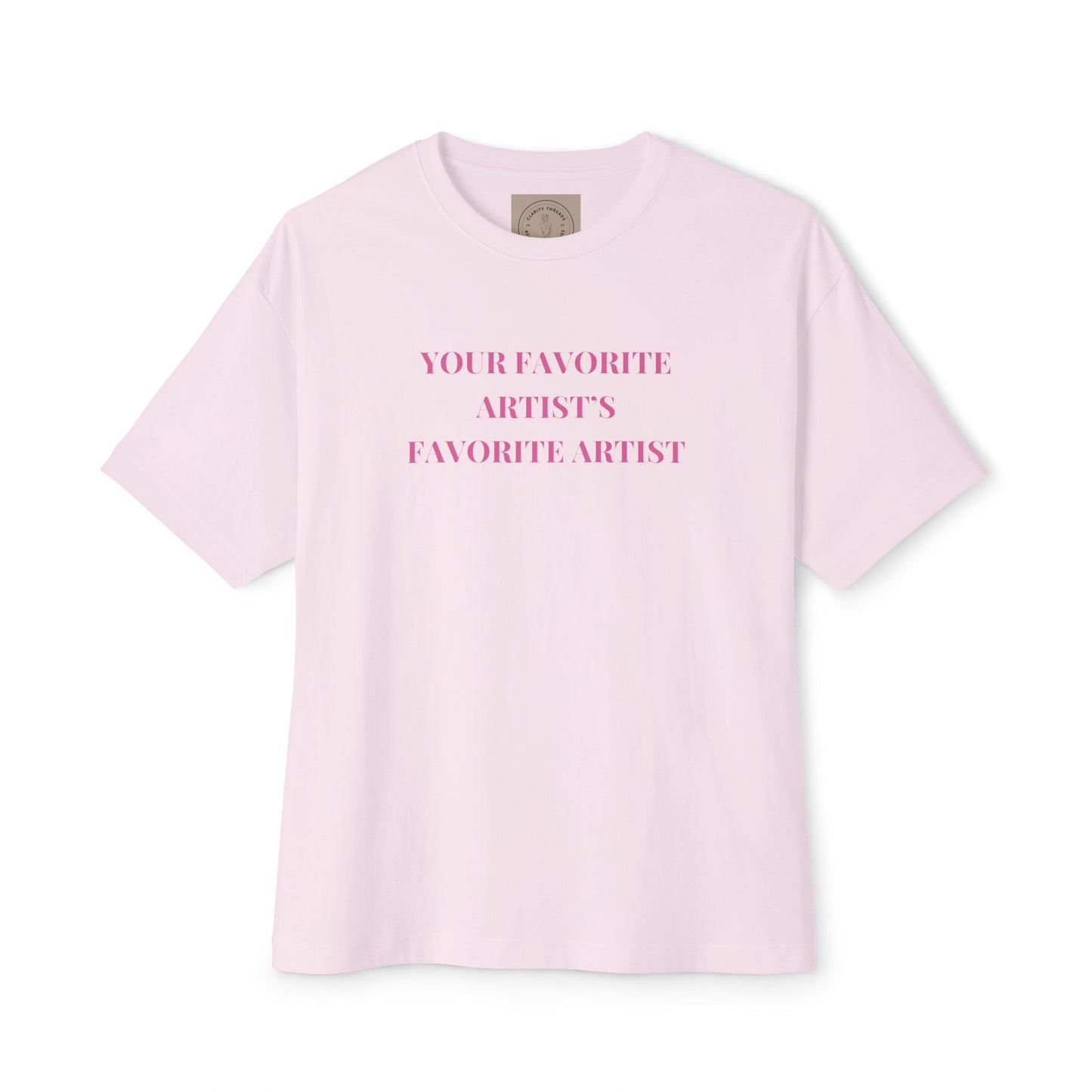 Your Favorite Artist's Favorite Artist Oversized T shirt, Chappell Roan Shirt, Queer Pop Music Fan, Midwestern Princess, Gift for Hot Girls T - Shirt - Clarity Threads