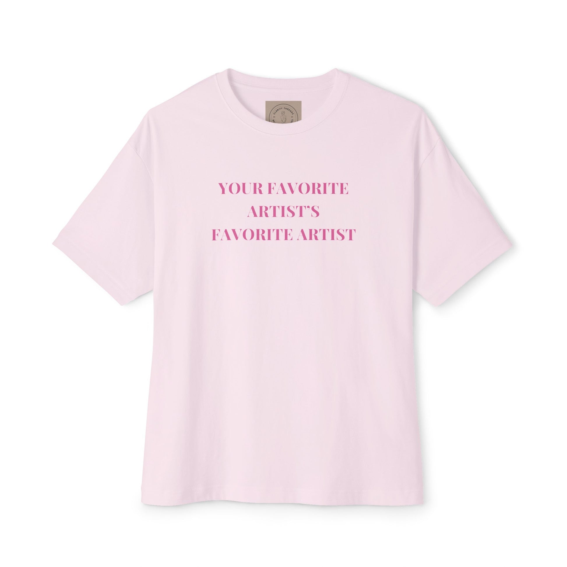 Your Favorite Artist's Favorite Artist Oversized T shirt, Chappell Roan Shirt, Queer Pop Music Fan, Midwestern Princess, Gift for Hot Girls T - Shirt - Clarity Threads